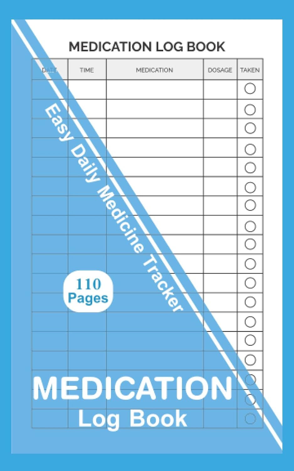 Medication Log Book: Monday to Sunday Medicine Dosage Record Book, Daily Medication Chart Book, 5 x 8in 120
