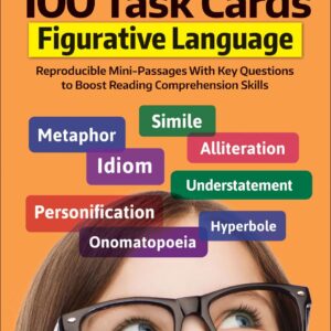 100 Task Cards: Figurative Language: Reproducible Mini-Passages with Key Questions to Boost Reading Comprehension Skills