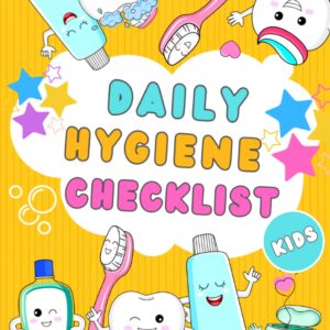 Daily hygiene checklist for kids: Self Care and Health journal to Helping Children Develop Healthy Habits.