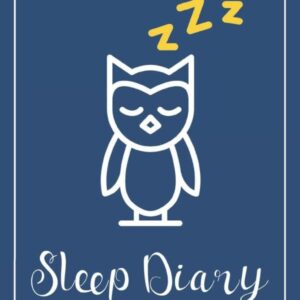 Sleep Diary: Manage & Track Sleep, Sleep Journal For Adults, Sleep Log Book, Tracking Your Sleep Patterns, Monitor Sleeping Habits and Insomnia