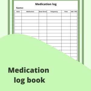 Medication Chart Daily Medication log Book: Medication Record Book Medicine Tracker Journal large size 8.5″ 11″