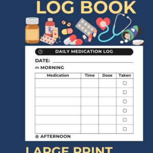 Medication Log Book: Large Print Daily Medication Tracker for Seniors & Caregivers