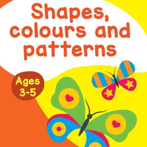 Shapes, Colours and Patterns Ages 3-5: Prepare for Preschool with easy home learning (Collins Easy Learning Preschool)