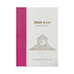 Dear Mum, From You To Me: Luxury Memory Journal of a Lifetime to capture her stories and precious memories forever: Hardback book with 60 guided questions