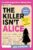 The Killer Isn’t Alice: The Bestselling Interactive Murder Mystery Puzzle Book – 46,600 Suspects, 1 Killer. Can You Solve the Crime?